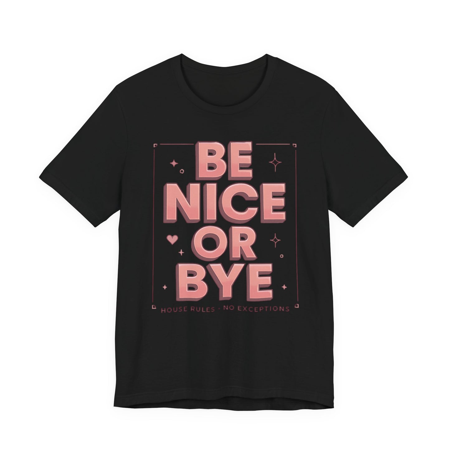 BE NICE OR BYE Graphic Tee 💬 | Unisex Softstyle | 5 Colors