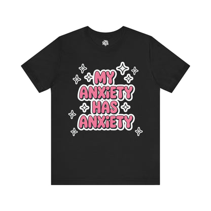 MY ANXIETY HAS ANXIETY Tee 💖✨ Pink Bubble Letters - Unisex | Teens & Adults