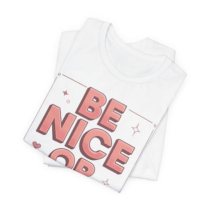BE NICE OR BYE Graphic Tee 💬 | Unisex Softstyle | 5 Colors