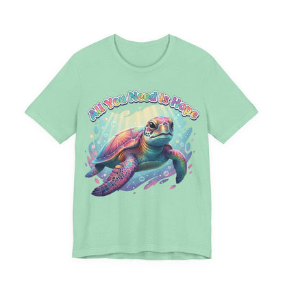 Hope the Turtle Graphic Tee | All You Need Is Hope Sea Turtle Shirt🐢