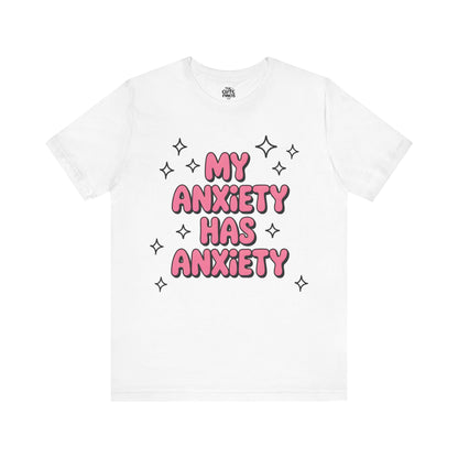 MY ANXIETY HAS ANXIETY Tee 💖✨ Pink Bubble Letters - Unisex | Teens & Adults
