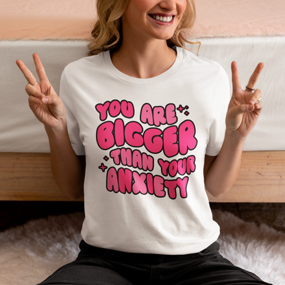 You Are Bigger Than Your Anxiety Tee 💖✨ | Pink Bubble Letters