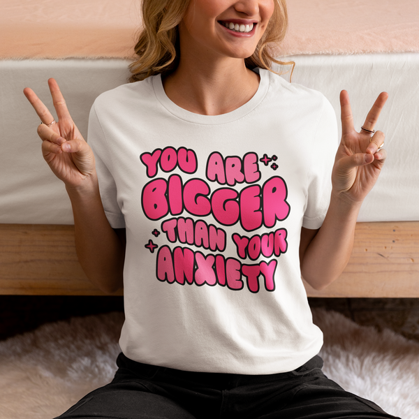 You Are Bigger Than Your Anxiety Tee 💖✨ | Pink Bubble Letters