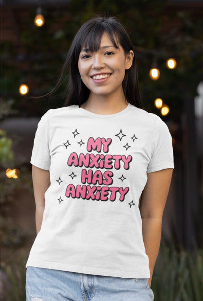 MY ANXIETY HAS ANXIETY Tee 💖✨ Pink Bubble Letters - Unisex | Teens & Adults