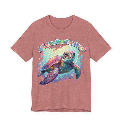 Hope the Turtle Graphic Tee | All You Need Is Hope Sea Turtle Shirt🐢